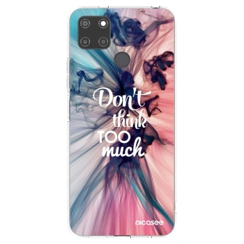 Picasee silikonska prozirna maskica za Realme C21Y - Don't think TOO much
