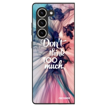 Maskica za Samsung Galaxy Z Fold5 5G - Don't think TOO much