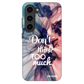 Picasee Fashion Case za Samsung Galaxy S23+ 5G - Don't think TOO much