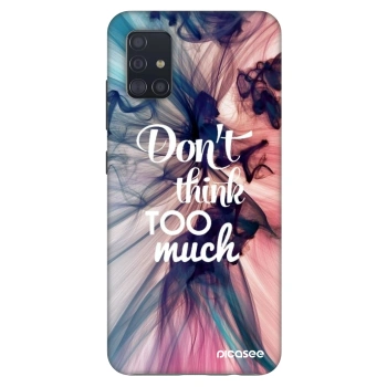 Maskica za Samsung Galaxy A51 A515F - Don't think TOO much