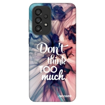 Maskica za Samsung Galaxy A33 5G A336 - Don't think TOO much