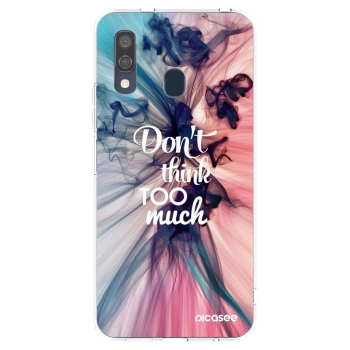 Picasee silikonska prozirna maskica za Samsung Galaxy A40 A405F - Don't think TOO much