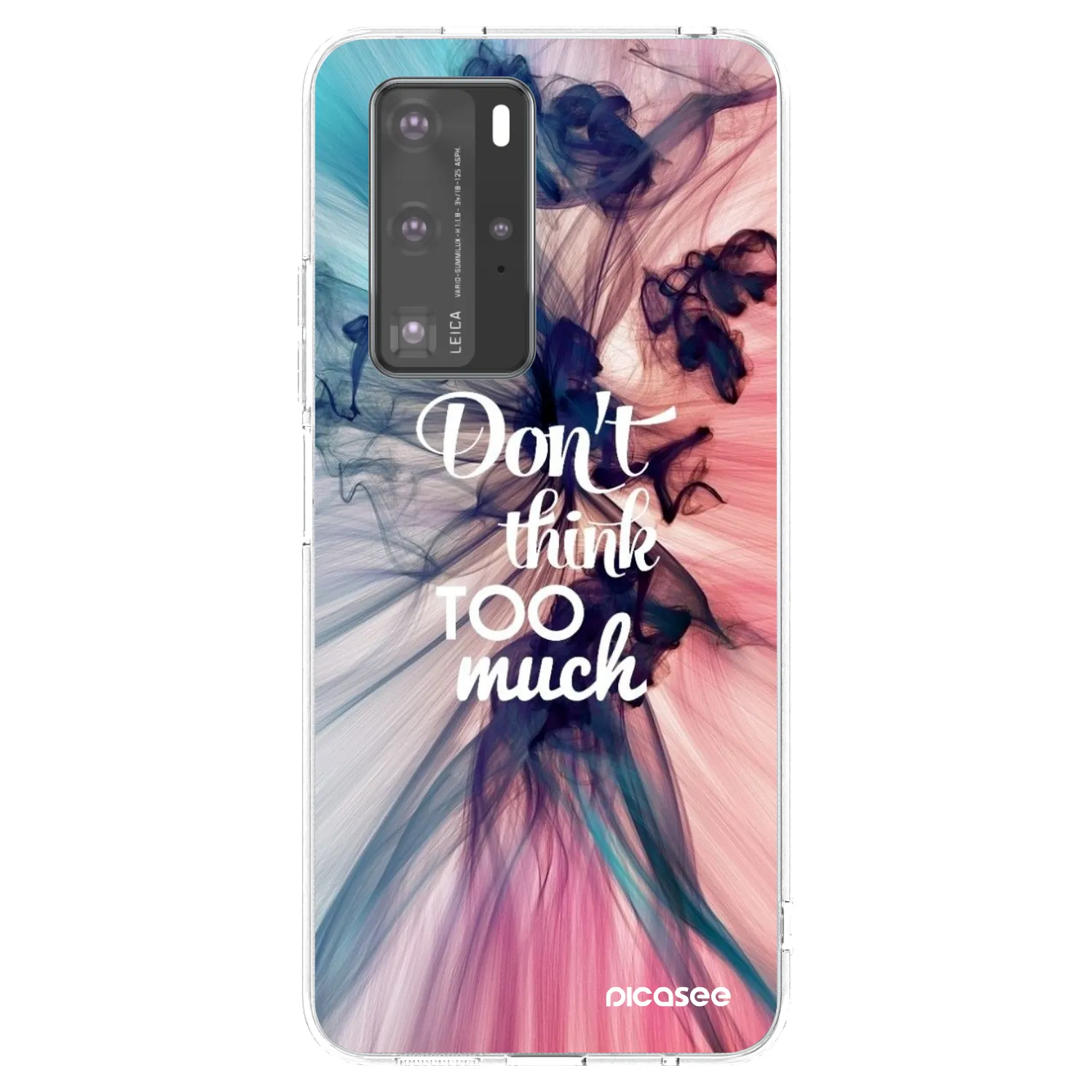 Picasee silikonska prozirna maskica za Huawei P40 Pro - Don't think TOO much