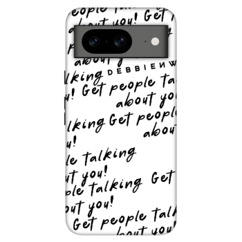 Maskica za Google Pixel 8 Pro - GET PEOPLE TALK ABOUT YOU