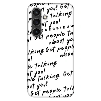 Maskica za Samsung Galaxy S24 S921B 5G - GET PEOPLE TALK ABOUT YOU
